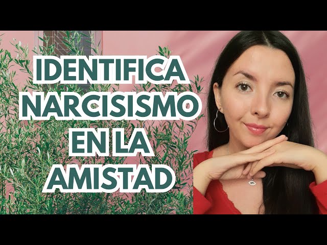 AMIGOS NARCISISTAS: CÓMO IDENTIFICAR a tu AMIGA NARCISISTA 2 amigos narcisistas como identificar a tu amiga narcisista
