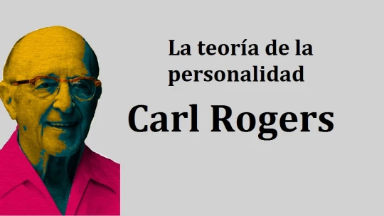 Aportaciones de Carl Rogers: analiza su Teoría de la Personalidad 2 aportaciones de carl rogers analiza su teoria de la personalidad