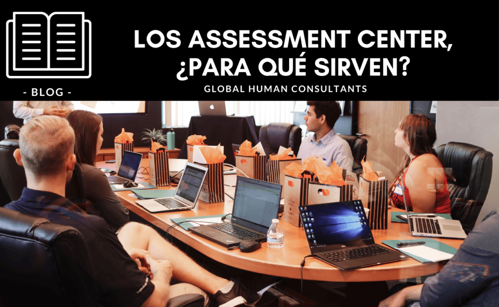 Assessment Center: DESCUBRE su USO en Selección de PERSONAL 21 assessment center descubre su uso en seleccion de personal