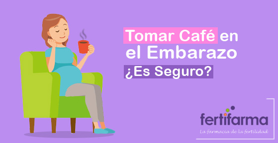 cafeina en el embarazo riesgos y consejos esenciales