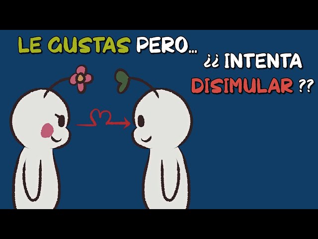 como disimula un hombre que le gustas senales claves