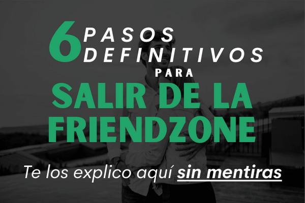 Cómo SALIR de la FRIENDZONE - 5 PASOS EFECTIVOS para ÉXITO 2 como salir de la friendzone 5 pasos efectivos para