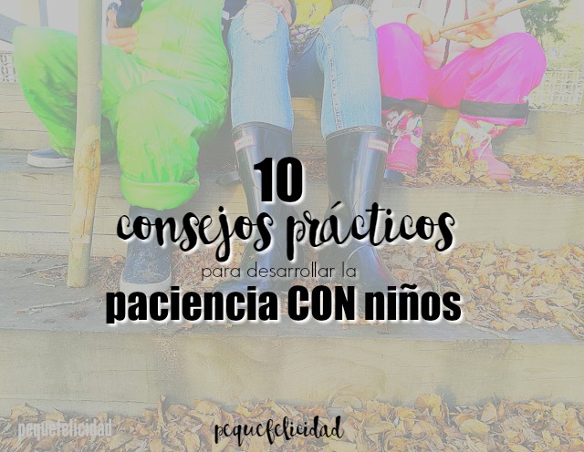 Cómo tener más PACIENCIA con los NIÑOS - Consejos PRÁCTICOS 2 como tener mas paciencia con los ninos consejos practicos