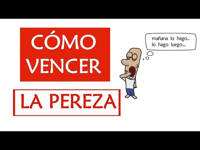 Cómo VENCER la PEREZA - Descubre los 4 TIPOS y SOLUCIONES 2 como vencer la pereza descubre los 4 tipos y soluciones