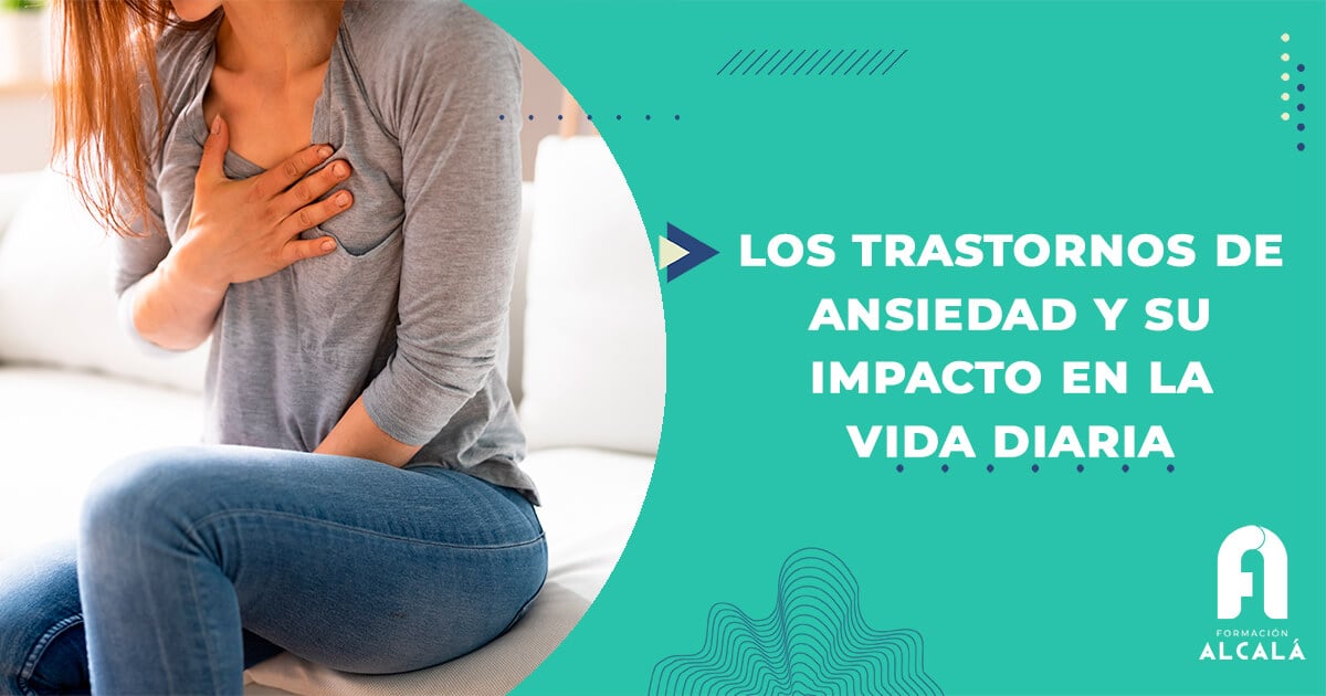 consecuencias de la ansiedad impacto en tu vida diaria