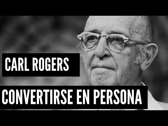 conviertete en persona el proceso segun carl rogers