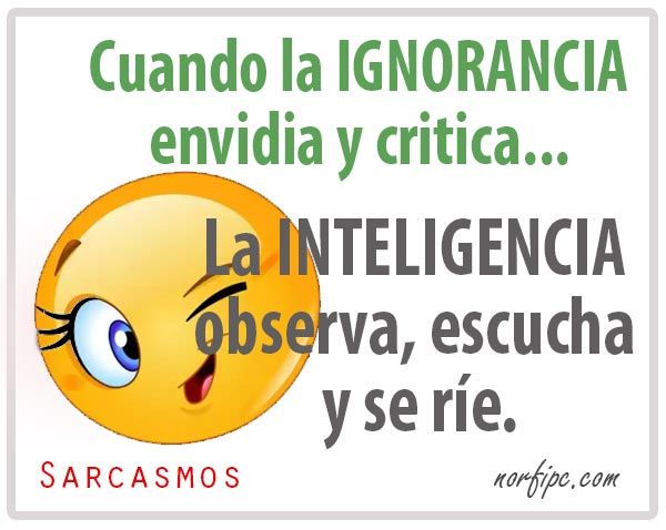 Cuando la IGNORANCIA HABLA, la INTELIGENCIA ESCUCHA 12 cuando la ignorancia habla la inteligencia escucha