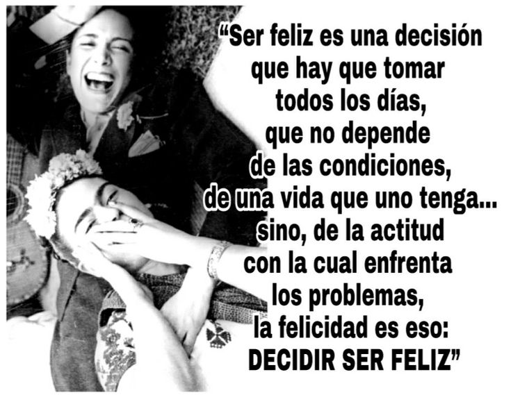 Decidir SER FELIZ: La FELICIDAD es una DECISIÓN Personal 31 decidir ser feliz la felicidad es una decision personal