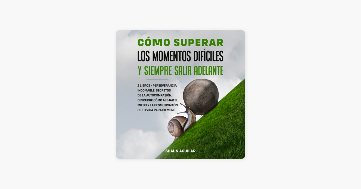 descubre como salir adelante cuando llega el momento