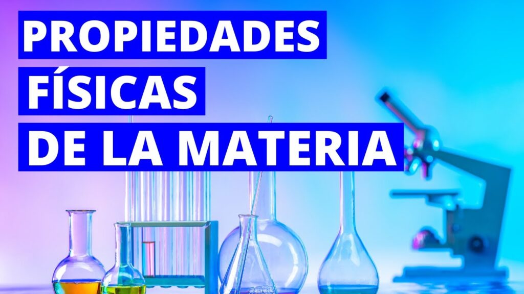 Descubre las Claves Esenciales de las Propiedades Físicas 2 descubre las claves esenciales de las propiedades fisicas