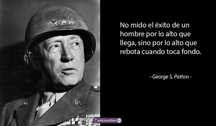 Frases CÉLEBRES de GEORGE S. PATTON - INSPIRACIÓN MILITAR 2 frases celebres de george s patton inspiracion militar