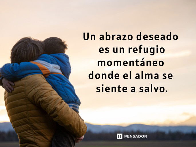 Frases de ABRAZOS que EXPRESAN lo que llevamos dentro 2 frases de abrazos que expresan lo que llevamos dentro