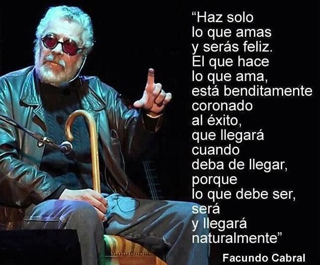 Frases de FACUNDO CABRAL: 125 REFLEXIONES INSPIRADORAS 2 frases de facundo cabral 125 reflexiones inspiradoras