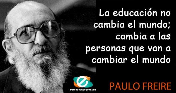 Frases de PAULO FREIRE: 45 CITA INSPIRADORA sobre EDUCACIÓN 18 frases de paulo freire 45 cita inspiradora sobre educacion