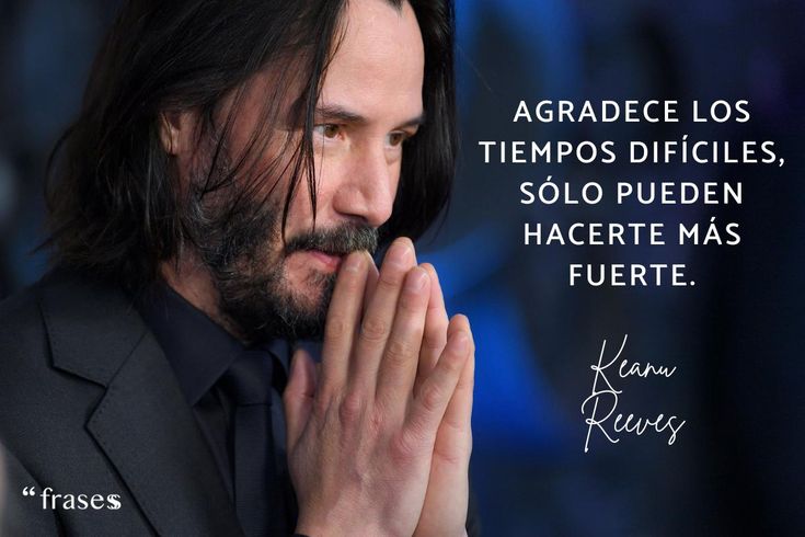 Frases INSPIRADORAS de KEANU REEVES - Descubre su SABIDURÍA 2 frases inspiradoras de keanu reeves descubre su sabiduria