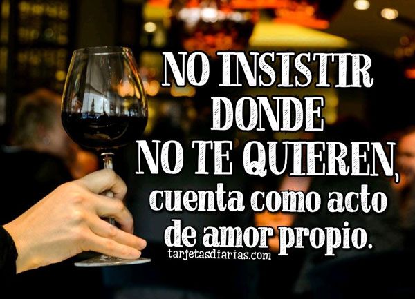 Frases SABIAS: Por qué NO INSISTIR donde NO te QUIEREN 23 frases sabias por que no insistir donde no te quieren