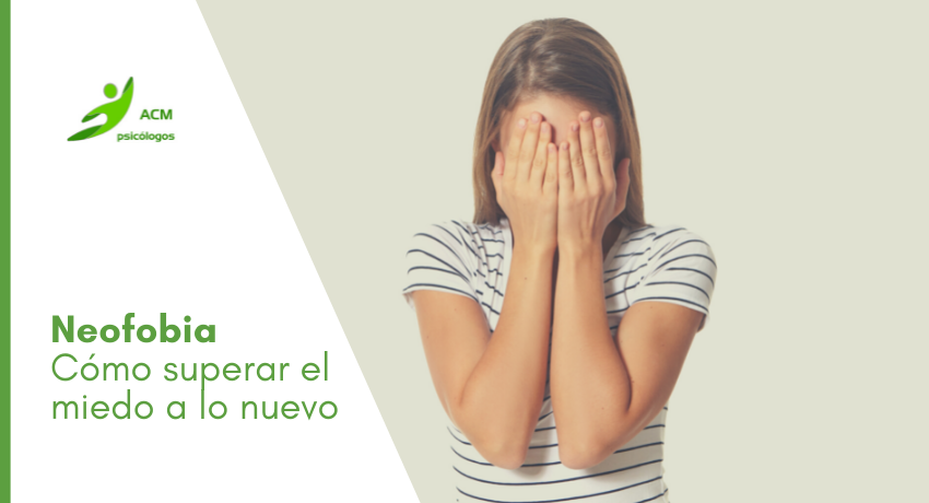 miedo a lo nuevo sintomas y tratamiento en madrid