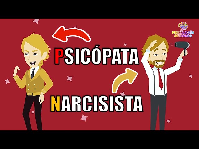 narcisismo y psicopatia cual es la diferencia clave