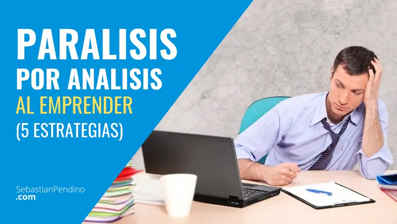 paralisis del analisis como superar tus bloqueos mentales