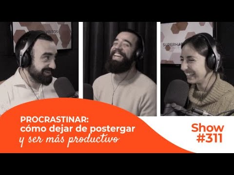 Postergar: CÓMO SUPERAR la PROCRASTINACIÓN y ser PRODUCTIVO 2 postergar como superar la procrastinacion y ser productivo