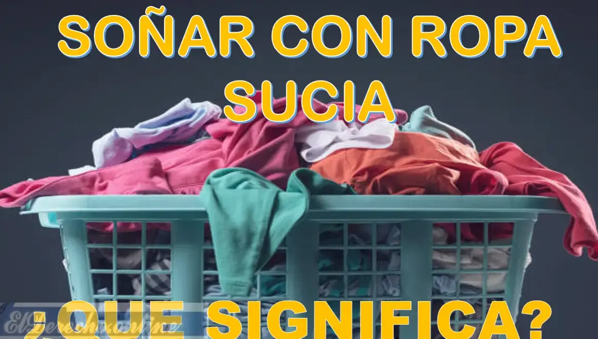 que significa sonar con ropa sucia descubre su significado