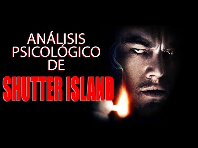 SHUTTER ISLAND: Análisis PSICOLÓGICO de la ISLA SINIESTRA 2 shutter island analisis psicologico de la isla siniestra