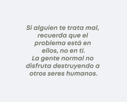 Si ALGUIEN te TRATA MAL, RECUERDA: MERECES RESPETO 13 si alguien te trata mal recuerda mereces respeto