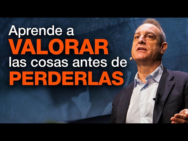 Valora LO QUE TIENES - Reflexión para Aprender a Valorar 2 valora lo que tienes reflexion para aprender a valorar