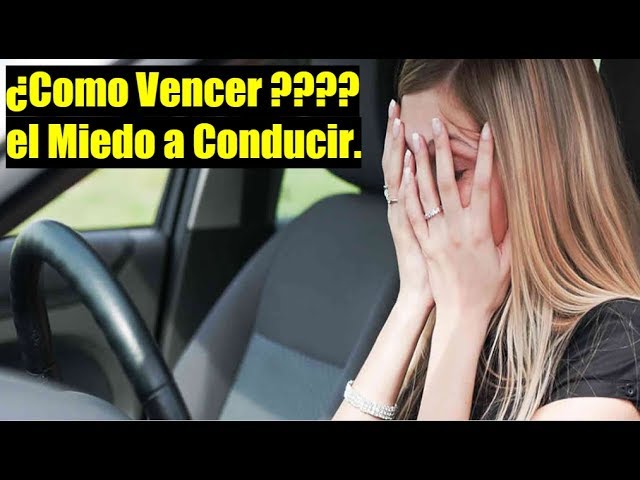 Vence tu miedo a conducir: Consejos rápidos y efectivos 2 vence tu miedo a conducir consejos rapidos y efectivos